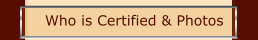 Who is Certified & Photos